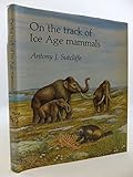 On the track of ice age mammals