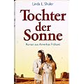 Die Tochter der Sonne. Roman aus Amerikas Fr�hzeit