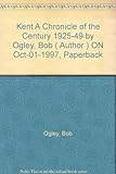 Kent : a chronicle of the century. Vol.2, 1925-1949