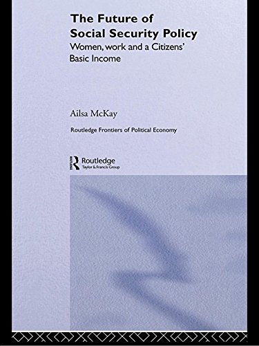 The Future of Social Security Policy: Women, Work and A Citizens Basic Income (Routledge Frontiers of Political Economy)