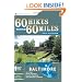 60 Hikes Within 60 Miles: Baltimore: Including Anne Arundel, Carroll, Harford, and Howard Counties