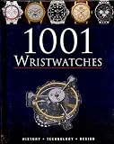 1001 Wristwatches: History .Technology. Design