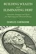 Building Wealth and Eliminating Debt: Innovative Strategies and Tactics for Improving your Financial Literacy