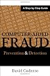 Computer Aided Fraud Prevention and Detection: A Step by Step Guide