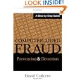 Computer Aided Fraud Prevention and Detection: A Step by Step Guide