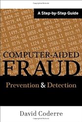 Computer Aided Fraud Prevention and Detection: A Step by Step Guide