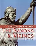 The Saxons & Vikings : 406 to 1066