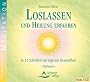 Loslassen und Heilung erfahren - In 12 Schritten zur eigenen Gesundheit - H�rbuch - 4 CDs