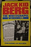 Jack Kid Berg : the Whitechapel Windmill