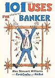 101 uses for a useless banker