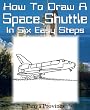 How To Draw A Space Shuttle In Six Easy Steps