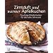 Zimtduft und warmer Apfelkuchen - Fruchtige K�stlichkeiten f�r die kalte Jahreszeit