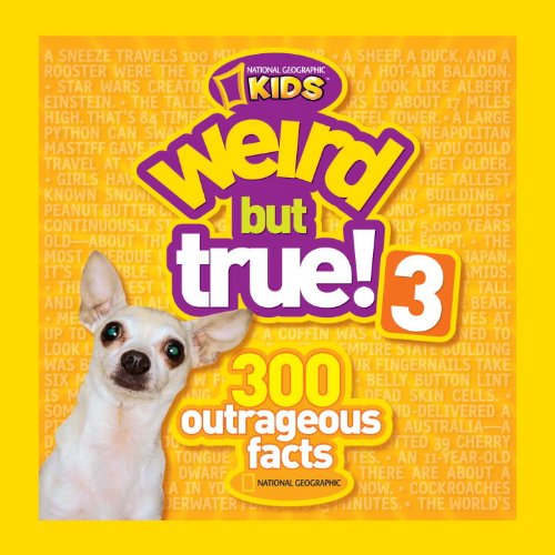 Weird but True 3!: 300 Outrageous Facts
