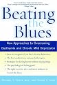 Beating the Blues: New Approaches to Overcoming Dysthymia and Chronic Mild Depression