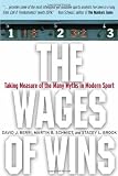 Buy : The Wages of Wins: Taking Measure of the Many Myths in Modern Sport