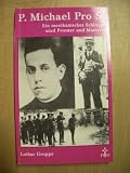 Produkt-Bild: P. Michael Pro SJ (1891-1927). Ein mexikanischer Schlingel wird Priester und Martyrer.