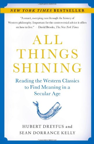 All Things Shining: Reading the Western Classics to Find Meaning in a Secular Age (Paperback) 