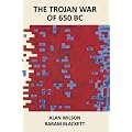 The Trojan War of 650 BC: Fractured History