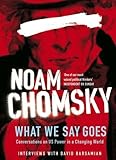 What we say goes : conversations on US power in a changing world