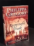A Respectable Trade (0006378978) by Gregory, Philippa