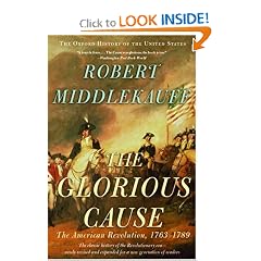 The Glorious Cause: The American Revolution, 1763-1789 (Oxford History of the United States)