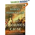 The Glorious Cause: The American Revolution, 1763-1789 (Oxford History of the United States) by Robert Middlekauff