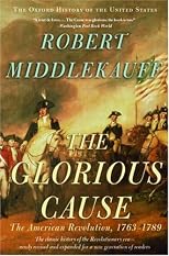The Glorious Cause: The American Revolution, 1763-1789  (Oxford History of the United States)