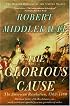 The Glorious Cause: The American Revolution, 1763-1789 (Oxford History of the United States)