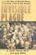 The Invisible Plague: The Rise of Mental Illness from 1750 to the Present
