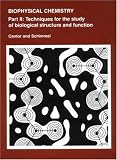 Biophysical Chemistry: Part II: Techniques for the Study of Biological Structure and Function (Their Biophysical Chemistry; PT. 2)