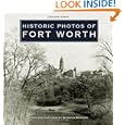 Historic Photos of Fort Worth (Historic Photos.)