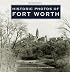 Historic Photos of Fort Worth (Historic Photos.)