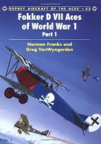 Fokker D VII Aces of World War I (Osprey Aircraft of the Aces)