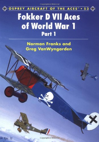 Fokker D VII Aces of World War I (Osprey Aircraft of the Aces)