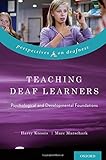 Teaching deaf learners : psychological and developmental foundations