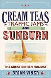 Cream Teas, Traffic Jams and Sunburn: The Great British Holiday