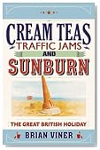 Cream Teas, Traffic Jams and Sunburn: The Great British Holiday