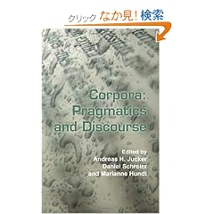 Corpora, Pragmatics and Discourse: Papers from the 29th International Conference on English Language Research on Computerized Corpora (ICAME 29). Ascona, Switzerland, 14-18 May 2008. (Language and Computers: Studies in Practical Linguistics)