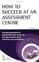 Testing Series: How to Succeed at an Assessment Centre: Essential Preparation for Psychometric Tests, Group and Role-play Exercises, Panel Interviews and Presentations: 43