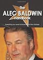 The Alec Baldwin Handbook - Everything you need to know about Alec Baldwin