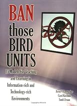Ban Those Bird Units! 15 Models for Teaching and Learning in Information-rich and Technology-rich Environments
