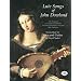 Lute Songs of John Dowland: The Original First and Second Books Including Dowland's Original Lute Tablature (Dover Song Collections)