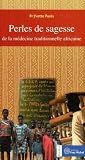 Perles de sagesse de la m�decine traditionnelle africaine