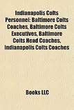 Indianapolis Colts Personnel: Baltimore Colts Coaches, Baltimore Colts Executives, Baltimore Colts Head Coaches, Indianapolis Colts Coaches
