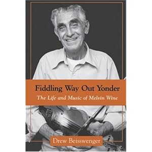Fiddling Way Out Yonder: The Life and Music of Melvin Wine (American Made Music) by Beisswenger, Drew published by University Press of Mississippi Paperback