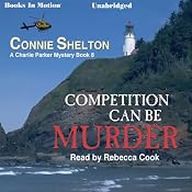 Competition Can Be Murder: Charlie Parker, Book 8 | Connie Shelton