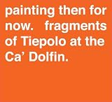 Painting Then For Now. Fragments of Tiepolo at the Ca' Dolfin