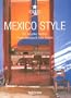 Mexico Style: Exteriors, Interiors, Details (Taschen 25th Anniversary Icon Series)