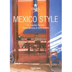 Mexico Style: Colorful Interiors from Costa Careyes to the Yucatan Peninsula (Icons Series)