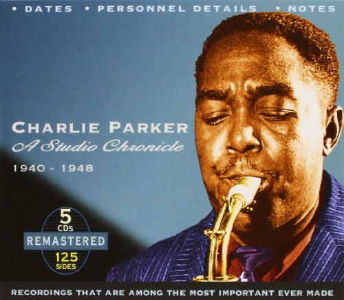 Charlie Parker - Charlie Parker: A Studio Chronicle 1940-1948 - Zortam Music
